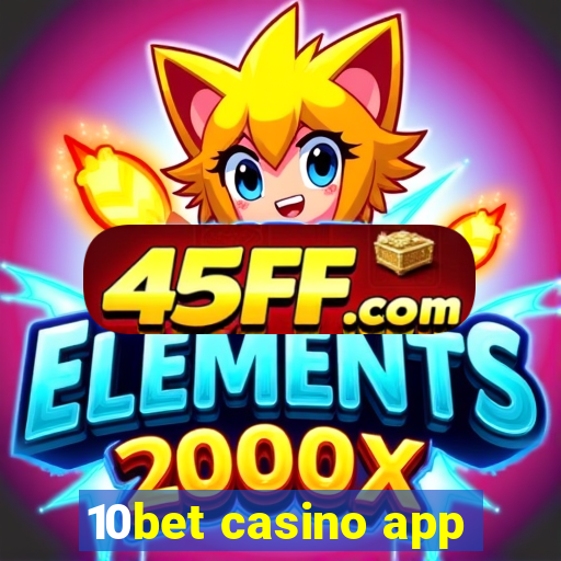 10bet casino app